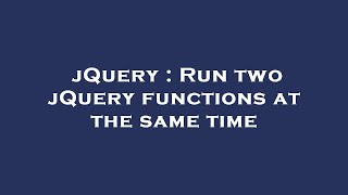 jQuery : Run two jQuery functions at the same time