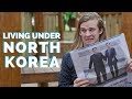 What It&#39;s Like Living Under North Korea