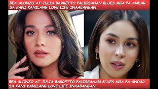 BEA ALONZO AT JULIA BARRETTO NAGPAPALIGSAHAN SA MGA CLUES KUNG SINO ANG KANILANG BF ALAMIN