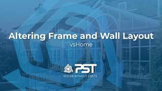 Altering Frame and Wall Layout in vsHome