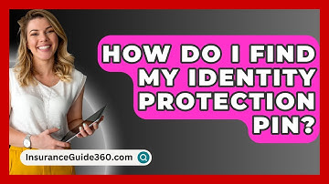 How Do I Find My Identity Protection PIN? -  InsuranceGuide360.com