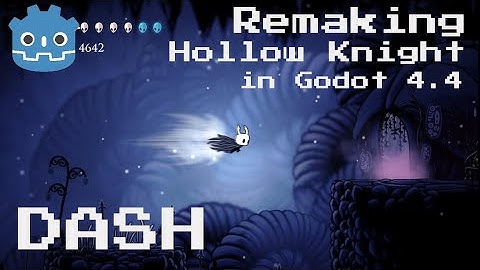 Remaking Hollow Knight dash in Godot 4.4