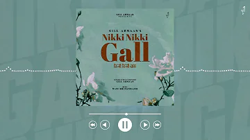 Nikki Nikki Gall - Gill Armaan (Official Song) @manibhawanigarh | Punjabi Romantic Song