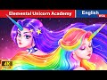 Elemental Unicorn Academy 🦄 Unicorn Princess 🌛 Fairy Tales in English @WOAFairyTalesEnglish