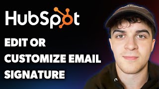 How to Edit or Customize Your Email Signature in HubSpot CRM (Full 2025 Guide)