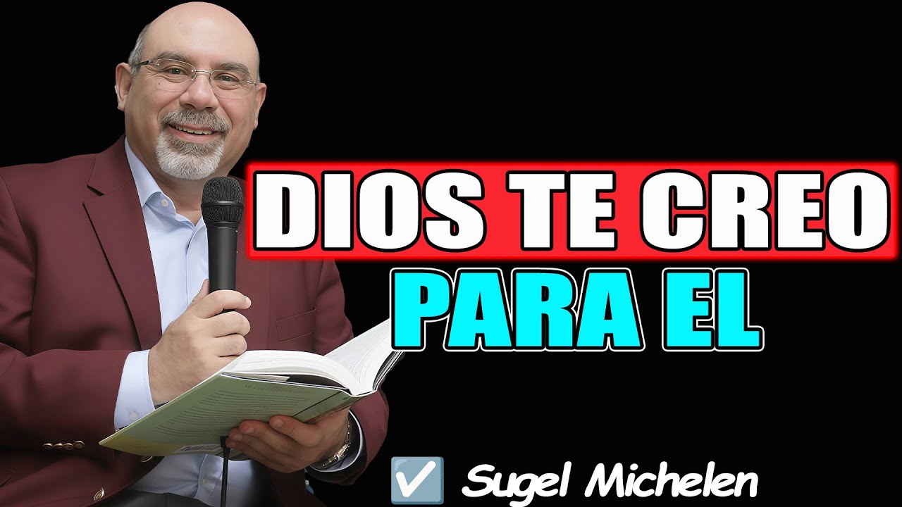 ¿PORQUE DIOS NOS CREO? - LA RAZON POR LA QUE FUIMOS REDIMIDOS!! - Sugel Michelen 2026