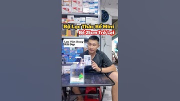 Bộ Lọc Thác Cho Bể Mini Mà Lọc Váng Xoay Được Luôn. Quá Ngon 😍