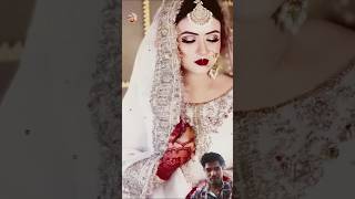 #shaadi ke bad uska khyal rakhna wedding #bride #pakistaniwedding #love #nikah #youtubeshorts