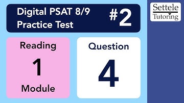Digital PSAT 8/9 #2, Reading Module 1, Question 4 (vocab)