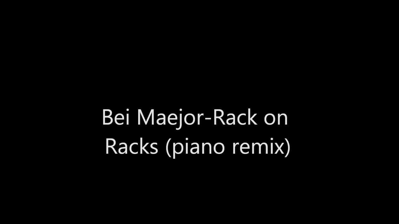 Bei Maejor- Racks on Racks (piano remix)
