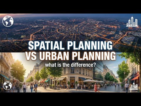 Spatial Planning vs Urban planning: What is the Difference?
