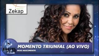 Rose Nascimento - Momento Triunfal (ao vivo)  | Zekap Music
