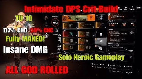 Division 2 TU 10 ALL GOD ROLLED INTIMIDATE DPS CRIT BUILD Hardest Hitting Intimidate Build INSANE!