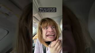 When Your Parents Pick You Up Sick From School