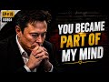 YOU BECAME PART OF MY MIND