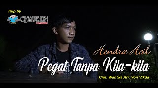 SINGGLE POP SUNDA || PEGAT TANPA KILA KILA || HENDRA ACIL || CIPT. WANTIKA