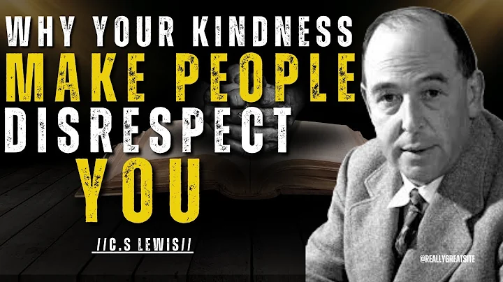 #WHY YOU KINDNESS MAKE PEOPLE DISRESPECT YOU | C.S LEWIS MOTIVATION SPEECH