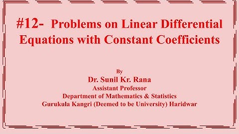 #12- Problems on Linear Differential Equations with Constant Coefficients