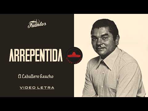 Arrepentida - El Caballero Gaucho (Video Letra) | Discos Fuentes