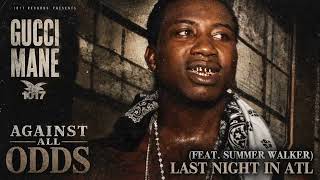 Gucci Mane - Last night in ATL (feat. Summer Walker) [Official Audio]