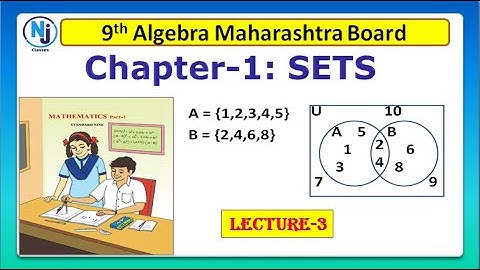 Sets Practice Set 1.2  l Sets Class 9th  l  Algebra Chapter -1  l  Lecture -3 l   Maharashtra Board