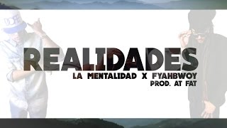 Video thumbnail of "LA MENTALIDAD & FYAHBWOY - REALIDADES - (LYRICS VIDEO)"