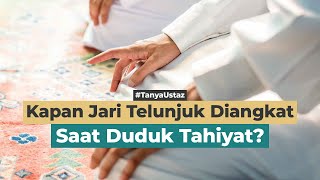 Kapan Jari Telunjuk Diangkat Saat Tasyahud? | Ustaz Irsyad Rafi, Lc., M.H.
