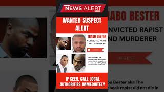 WANTED SUSPECT ALERT! THABO BESTER, FACEBOOK RAPIST IS ALIVE AND ON THE RUN. #news #crime #murder