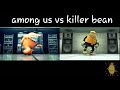 among us vs killer bean escena de baile (meme)