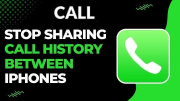 How to Stop Sharing Call History Between iPhones !