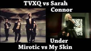 TVXQ vs Sarah Connor - Mirotic vs Under My Skin (Audio Split)