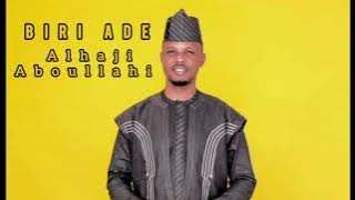 Biri Ade Alhaji Aboullahi Lyrics 