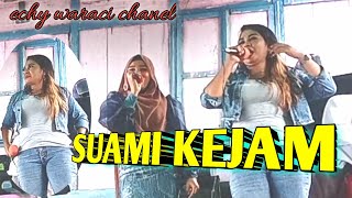 SUAMI KEJAM II Hj Elvi sukaisih II ( cover ) echy feat tayuk