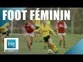 1977  pour ou contre le football fminin   archive ina