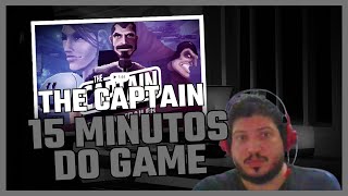 The Captain - 15 Minutos Do Game