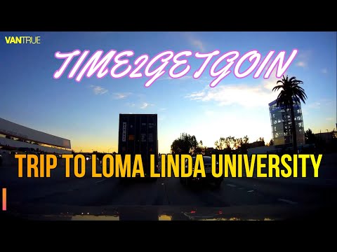 Trip to Loma Linda University