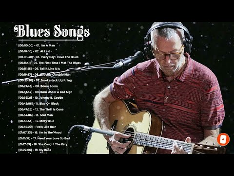 Top 20 Blues Songs Of All Time ♪ Greatest Blues Songs Playlist