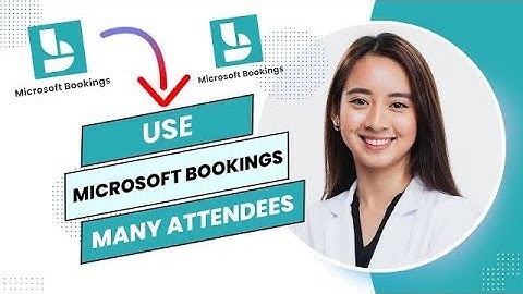 How To Use Microsoft Bookings With Multiple Attendees (Full Guide).