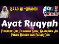 Ayat ruqyah pengusir jin satan penawar sihir pagar rumah dan pagar diri by syeikh saad alghamdi