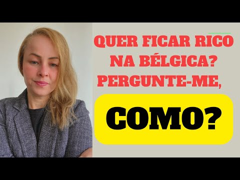 QUER FICAR RICO NA BÉLGICA? PERGUNTE-ME, COMO?