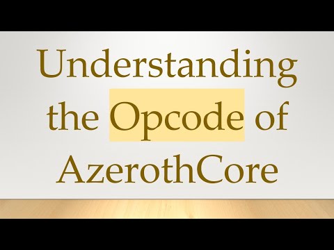 Understanding the Opcode of AzerothCore