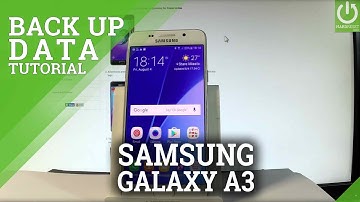 How to Backup SAMSUNG Galaxy A3 (2016) - Use Google Backup