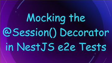 Mocking the @ Session() Decorator in NestJS e2e Tests