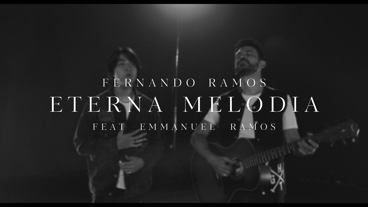 ETERNA MELODÍA - Fernando Ramos Feat. Emmanuel Ramos (VIDEO OFICIAL)