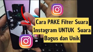 How to Use Instagram Voice Filters for Better and Unique Sound