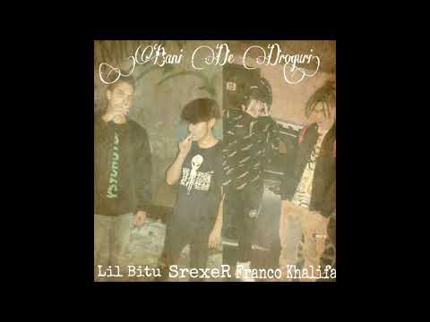 Lil Bitu x SrexeR x Franco Khalifa - Bani de Droguri