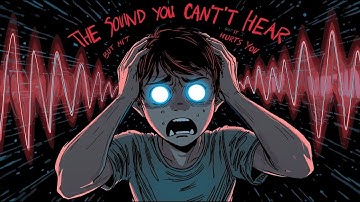 The Sound You Can’t Hear but It Hurts You