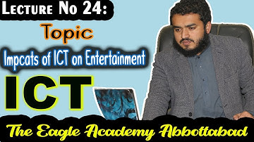 Impacts Of ICT On Entertainment || Easy Explained By Sardar Murad Imtiaz
