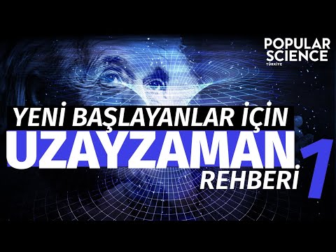 Yeni Başlayanlar İçin Uzay Zaman Rehberi - Bölüm 1 | Popular Science Türkiye