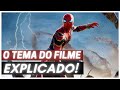 QUAL A MENSAGEM DE HOMEM-ARANHA: SEM VOLTA PARA CASA? (Análise + Subtextos)